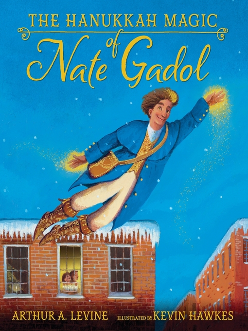 Title details for The Hanukkah Magic of Nate Gadol by Arthur A. Levine - Available
